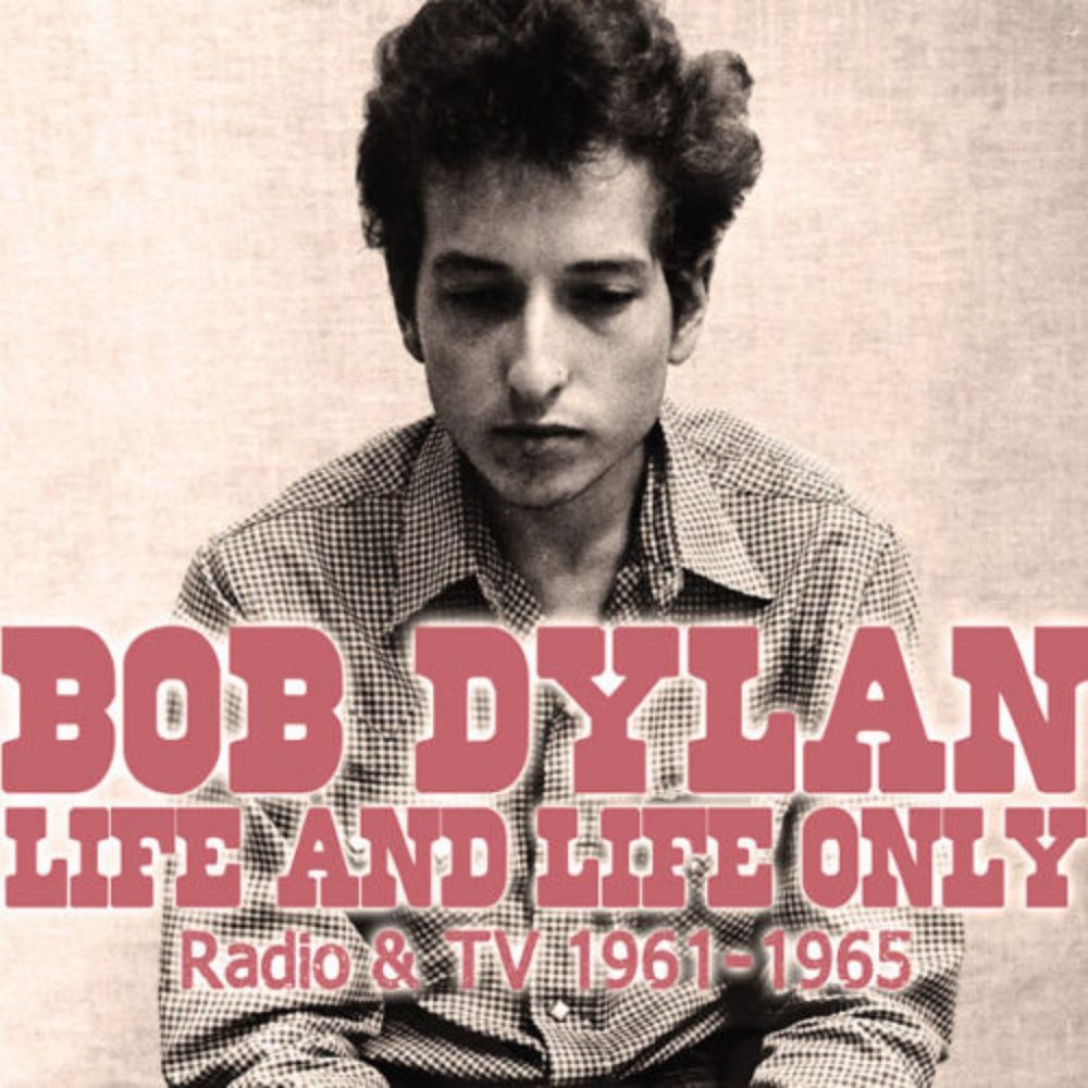 Bob Dylan Life And Life Only CD ~ Radio & TV 1961-1965 ~ New/Sealed!